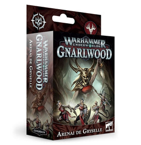 Warhammer Underworlds: Gnarlwood - Arenai de Gryselle (FRA)
